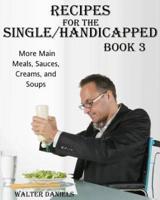 Recipes For Single/Handicapped Book Three