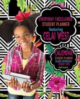 Everyday Excellence Student Planner: Featuring Celai West