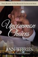 Uncommon Choices: Family Reunion-In the Wisdom of the Ancestors