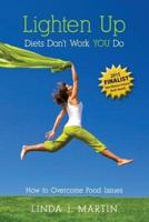 "Lighten Up": Diets Don't Work You Do