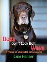 Dogs Don't Look Both Ways