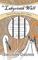 The Labyrinth Wall : Coloring Novel Edition