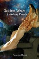 Goddess Wears Cowboy Boots