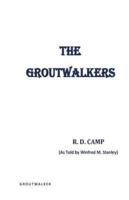 The Groutwalkers