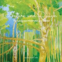Nature and Design: The Landscape Moderated and Guided