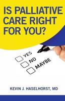 Is Palliative Care Right for YOU?