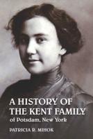 A History of the Kent Family of Potsdam, New York