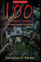 100 Bigfoot Nights - The Nightmare Continues