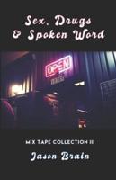Sex, Drugs and Spoken Word
