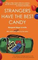 Strangers Have the Best Candy: How talking to strangers leads to a life of crazy adventure and lasting friendship