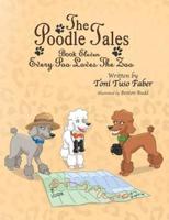 The Poodle Tales: Book Eleven: Every Poo Loves the Zoo