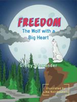 Freedom, the Wolf With a Big Heart