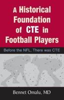 A Historical Foundation of CTE in Football Players