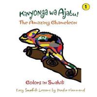 The Amazing Chameleon! Kinyonga Wa Ajabu!