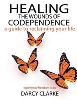 Healing the Wounds of Codependence