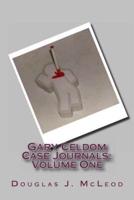 Gary Celdom Case Journals