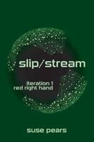 Slip/stream - iteration 1 - red right hand