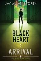 Black Heart : Arrival (Black Heart Series, Book 2)
