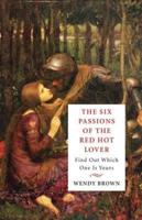 The Six Passions of the Red-Hot Lover