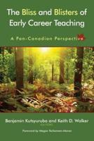 The Bliss and Blisters of Early Career Teaching