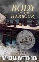 Body in the Harbour: A Detective Hodgins Victorian Mystery Book #1