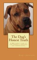 The Dog's Honest Truth