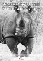 The Story of the White Rhinoceros