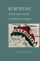 Kurdistan: Achievable Reality or Political Mirage