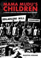 Mama Mudu's Children: A South African post-freedom tragi-comedy