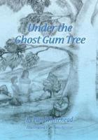 Under the Ghost Gum Tree