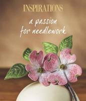 Inspirations, a Passion for Needlework