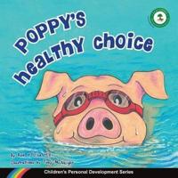 Poppy's Healthy Choice : Children's Personal Development Series