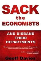 Sack the Economists and Disband Their Departments