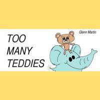 Too Many Teddies
