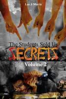 The Students Sold Us Secrets Volume 2