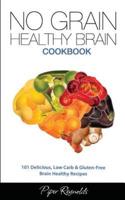 No Grain - Healthy Brain Cookbook