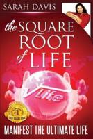 Manifest the Ultimate Life: Square Root of Life Series