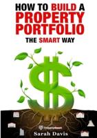 How to Build an Investment Portfolio- The SMART way: Property Smart book series