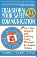 Transform your Safety Communication: How to Craft Targeted and Inspiring Messages for a Productive Workplace