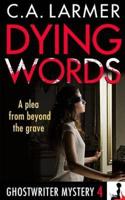 Dying Words: A Ghostwriter Mystery 4