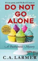 Do Not Go Alone: A Posthumous Mystery
