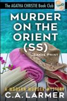 Murder on the Orient (SS): Large Print edition