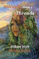 Silver's Threads Book 4, : Silken Web