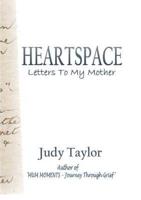 HEARTSPACE: Letters To My Mother