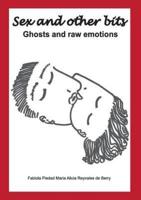 Sex and Other Bits-Ghosts and raw emotions