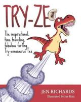 Try-ze: The inspirational, time traveling, Try-annosaurus Tex