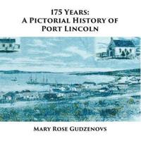 175 Years: A Pictorial History of Port Lincoln