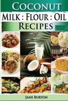 Coconut Milk, Flour, Oil, Recipes