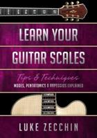 Learn Your Guitar Scales: Modes, Pentatonics & Arpeggios Explained (Book + Online Bonus)