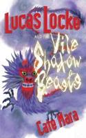 Lucas Locke and The Vile Shadow Beasts